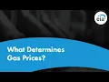 What Determines Gas Prices