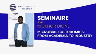 Séminaire - Microbial Culturomics :From Academia to Industry, Niokhor Dione