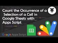 Count occurrences of a selection in a cell in Google Sheets with Apps Script