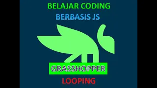 Belajar Coding Berbasis Java Script dengan Grasshopper Looping