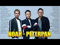 Download Lagu NOAH x PETERPAN [FULL ALBUM] 40 LAGU HITS TERPOPULER SAAT INI(Tanpa Iklan)