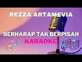 Download Lagu Rezza Artamevia - Berharap tak berpisah - Karaoke tanpa vocal