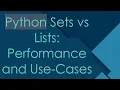 Python Sets vs Lists Performance and Use-Cases