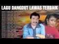 Download Lagu Terseleksi  Lagu Dangdut Lawas Nostalgia Terbaik 🚀 Tembang Kenangan 🚀 Imam S Arifin, Evie Tamala