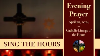 Download 4.20.24 Vespers, Saturday Evening Prayer of the Liturgy of the Hours MP3