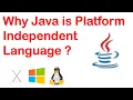 Why Java is a PLATFORM INDEPENDENT Language