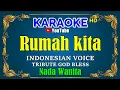 Download Lagu GOD BLESS - RUMAH KITA - Indonesian Voice [ KARAOKE HD ] Nada Wanita