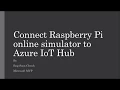 Connect Raspberry Pi online simulator to Azure IoT Hub Node js