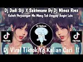 Download Lagu DJ DADI SIJI X SAKTENANE BY DJ MINUX RMX | KABEH PERJUANGAN MU MUNG TAK ANGGEP ANGIN LALU | DJ VIRAL