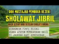 Download Lagu SHOLAWAT JIBRIL PEMBUKA REZEKI MUSTAJAB CEPAT TERKABUL