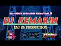 Lagu KMJ 24 Production || DJ KEMARIN seventeen || FULL BASS NROTOK,bikin kaca pecah..!!!