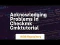 Acknowledging problems in checkmk cmktutorial
