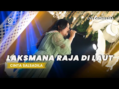 Download MP3 LAKSMANA RAJA DI LAUT - CINTA SALSADILA - LIVE ORCHESTRA - SYMPHONY ENTERTAINMENT