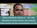 TestNG Framework Session 13 - Test Case Execution in TestNG without Java Compiler Main Method
