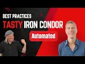 Tasty s Best Practices Iron Condor Automated