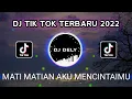 DJ MATI MATIAN AKU MENCINTAIMU TERBARU FULL BASS 2022