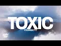 Download Lagu YOUNGX777 - TOXIC (Lyrics)