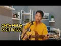 Download Lagu CINTA MULIA - KOES PLUS (COVER)
