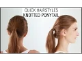 Easy And QUICK HAIRSTYLE in 1 Minute - Knotted Ponytail Hairstyles