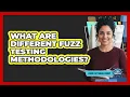 What Are Different Fuzz Testing Methodologies
