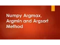 Numpy methods argmax argmin and argsort part 2
