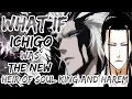 what if ichigo was soul kings new heir and harem