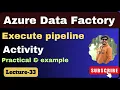 33 Execute pipeline activity in azure data factory Azure data factory