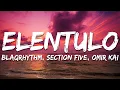 Lagu Elentulo - BlaQRhythm, Section Five, Omir Kai