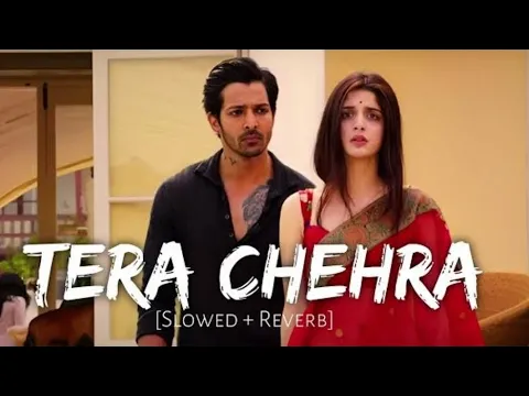 Download MP3 Tera Chehra [Slowed+Reverb] Arijit Singh | Sanam Teri Kasam | | Music World 24