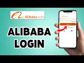 Alibaba Login Alibaba App Login Guide 2025 Alibaba Account Sign In