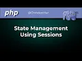 PHP State Management Using Sessions