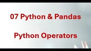 07 Python Operators Explained Arithmetic Comparison Logical More