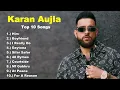 Karan Aujla 2025 Top All Songs New Punjabi Songs Karan Aujla Jukebox