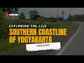 Exploring the JJLS, Southern coastline of Yogyakarta, Amazing!