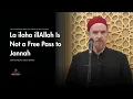 Download Lagu La ilaha illAllah is geen vrijbrief voor Jannah - De realiteit van de Shahad - Shaykh Abdal Hakim...