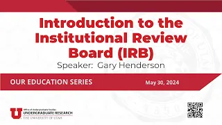 OUR Education Series Introduction to the Institutional Review Board IRB