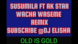 susumila ft ak star wacha waseme remix
