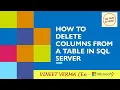 How to Delete Columns from a Table SQL Server Database Design SQL Talks by VINEET