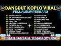 Download Lagu DANGDUT KOPLO VIRAL ▶️ AKU CAH BAKOH - MERAYU TUHAN‼️FULL ALBUM - TEMAN SANTAI \u0026 TEMAN BERGOYANG‼️