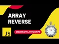 Array Reverse How to reverse an array Javascript One Minute Javascript 1 Min JS Quick JS