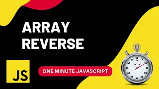 Array Reverse How to reverse an array Javascript One Minute Javascript 1 Min JS Quick JS