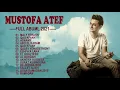 Download Lagu Mustafa Atef Full Album 2021 | Ramadhan