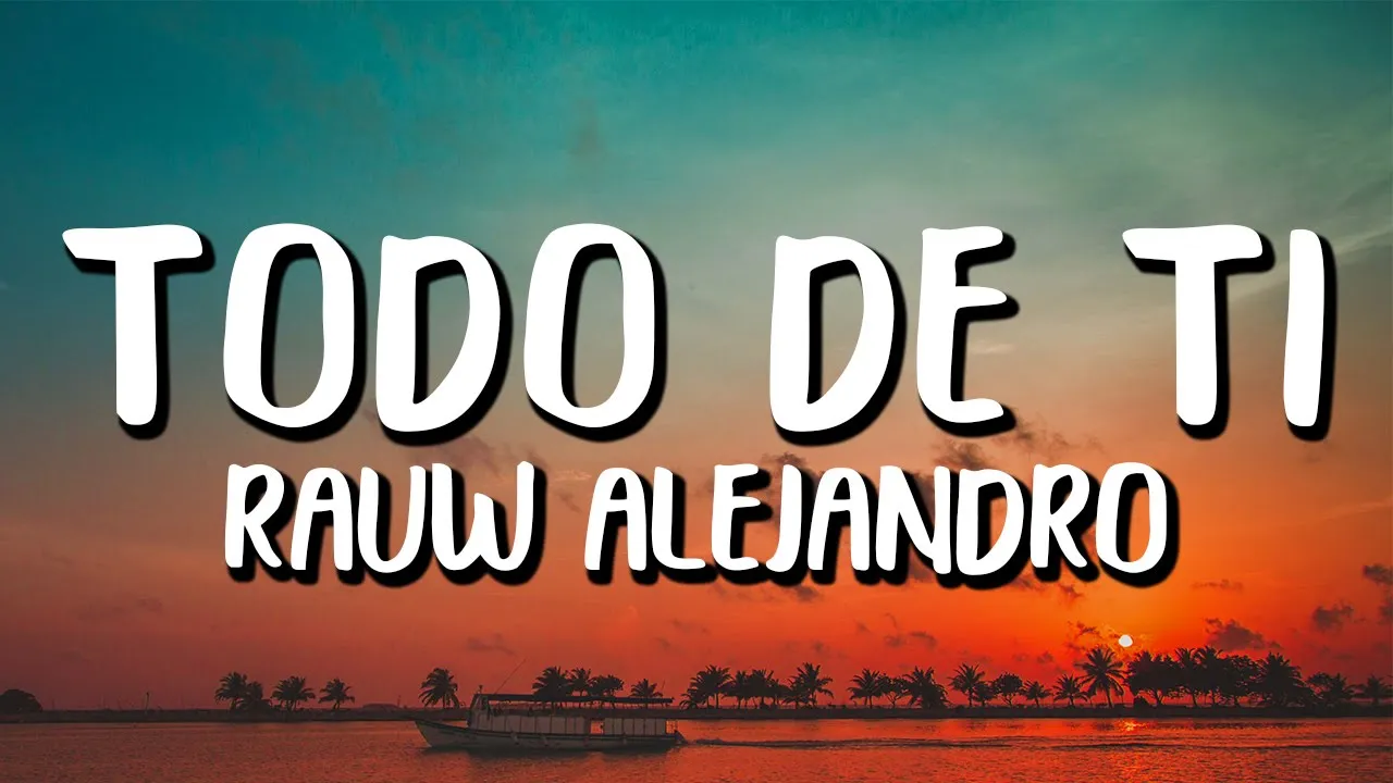 Rauw Alejandro - Todo De Ti (Letra/Lyrics)