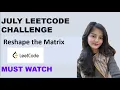 Reshape the Matrix Week 1 July LeetCode Challenge