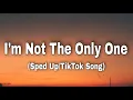 Sam Smith - I'm Not The Only One (Sped Up/Lyrics) \