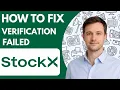 How to fix StockX verification failed Full Guide 2026