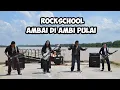 Download Lagu Rockschool - Ambai Di Ambi Pulai (Official MTV)