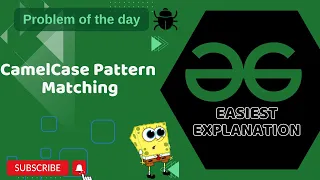 CamelCase Pattern Matching POTD GFG Problem of the Day C Java Python