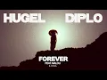 Download Lagu HUGEL \u0026 Diplo - Forever ft. Malou \u0026 Yuna