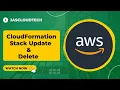 AWS CloudFormation Update-Delete Stack CloudFormation YAML Template